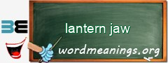 WordMeaning blackboard for lantern jaw